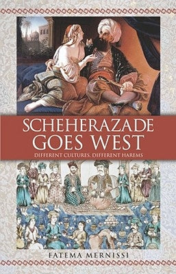 Scheherazade Goes West: Different Cultures, Different Harems Paperback Washington Square Press