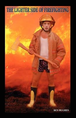 The Lighter Side of Firefighting Paperback Trafford Publishing