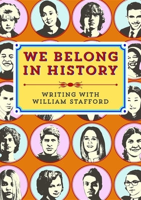 We Belong in History: Writing with William Stafford Paperback Ooligan Press