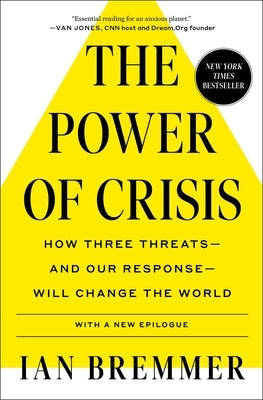 The Power of Crisis: How Three Threats - And Our Response - Will Change the World Paperback Simon & Schuster