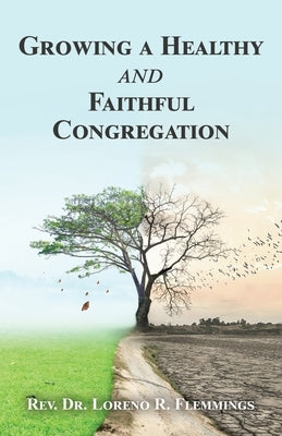 Growing a Healthy and Faithful Congregation Paperback iUniverse