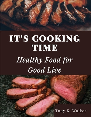 It's Cooking Time: Healthy Food for Good Live Paperback Global Book Company