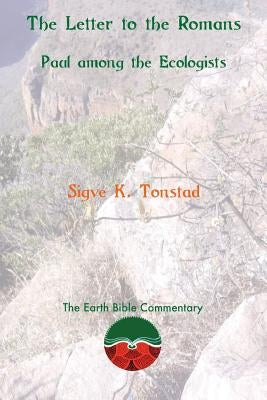 The Letter to the Romans: Paul among the Ecologists Paperback Sheffield Phoenix Press Ltd