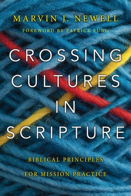 Crossing Cultures in Scripture: Biblical Principles for Mission Practice Paperback IVP Books