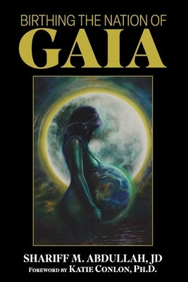Birthing the Nation of Gaia Paperback Independently Published