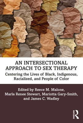 An Intersectional Approach to Sex Therapy: Centering the Lives of Indigenous, Racialized, and People of Color Paperback Routledge