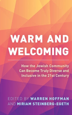 Warm and Welcoming: How the Jewish Community Can Become Truly Diverse and Inclusive in the 21st Century Paperback Rowman & Littlefield Publishers