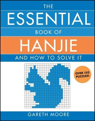The Essential Book of Hanjie: And How to Solve It Paperback Atria Books