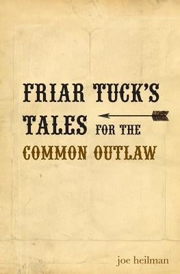 Friar Tuck's Tales for the Common Outlaw Paperback Papa Publications