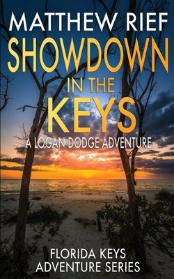 Showdown in the Keys: A Logan Dodge Adventure (Florida Keys Adventure Series Book 10) Paperback Independently Published