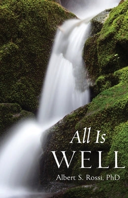 All Is Well by Rossi, Albert S.