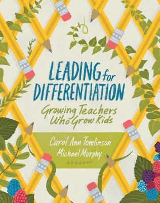 Leading for Differentiation: Growing Teachers Who Grow Kids Paperback ASCD