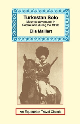 Turkestan Solo: A Journey Through Central Asia Paperback Long Riders' Guild Press