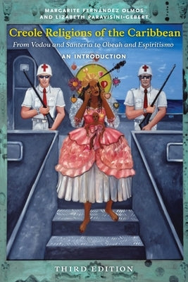 Creole Religions of the Caribbean, Third Edition: An Introduction Paperback New York University Press
