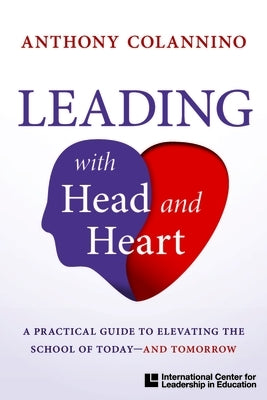 A Practical Guide to Elevating the School of Today--And Tomorrow Leading with Head and Heart Paperback Houghton Mifflin
