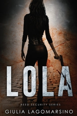 Lola: A Reed Security Romance Paperback Independently Published