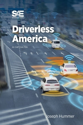 Driverless America: What Will Happen When Most of Us Choose Automated Vehicles Paperback SAE International