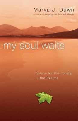Paperback of "My Soul Waits: Solace for the Lonely in the Psalms" by IVP, showing the book cover with calming design elements.