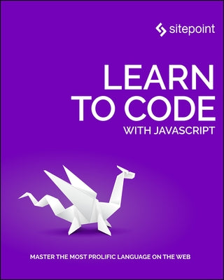 Learn to Code with JavaScript Paperback Sitepoint
