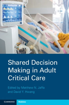 Shared Decision Making in Adult Critical Care Paperback Cambridge University Press