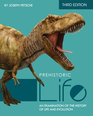 Prehistoric Life: An Examination of the History of Life and Evolution Paperback Cognella Academic Publishing