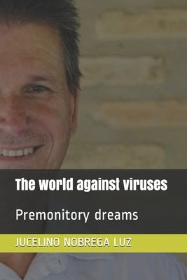 The world against viruses: Premonitory dreams Paperback Independently Published