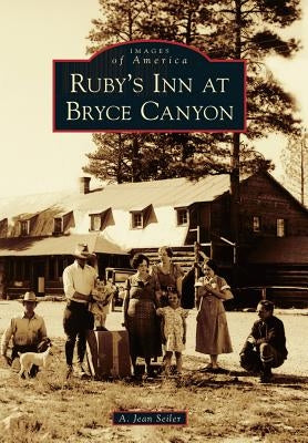Ruby's Inn at Bryce Canyon Paperback Arcadia Publishing (SC)