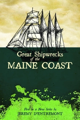 Great Shipwrecks of the Maine Coast Paperback Commonwealth Editions