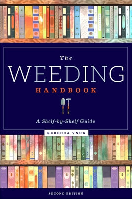 The Weeding Handbook: A Shelf-by-Shelf Guide Paperback ALA Editions