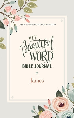Niv, Beautiful Word Bible Journal, James, Paperback, Comfort Print Bible Zondervan