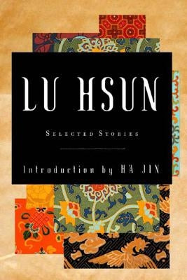 Selected Stories of Lu Hsun Paperback W. W. Norton & Company