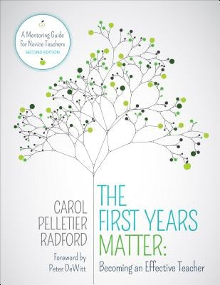 The First Years Matter: Becoming an Effective Teacher: A Mentoring Guide for Novice Teachers Paperback Corwin Publishers