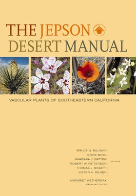 The Jepson Desert Manual: Vascular Plants of Southeastern California Paperback University of California Press