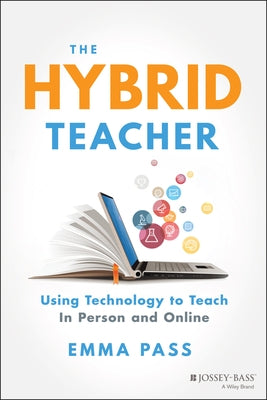 The Hybrid Teacher: Using Technology to Teach in Person and Online Paperback Jossey-Bass