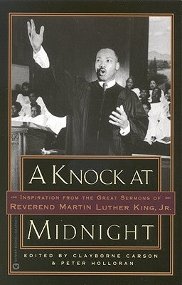 A Knock at Midnight: Inspiration from the Great Sermons of Reverend Martin Luther King, Jr. Grand Central Publishing
