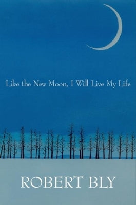 Like the New Moon I Will Live My Life Paperback White Pine Press (NY)