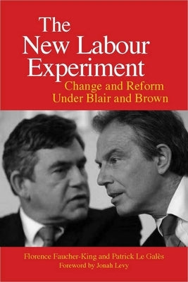 The New Labour Experiment: Change and Reform Under Blair and Brown Paperback Stanford University Press