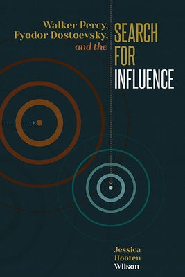 Walker Percy, Fyodor Dostoevsky, and the Search for Influence Paperback Ohio State University Press