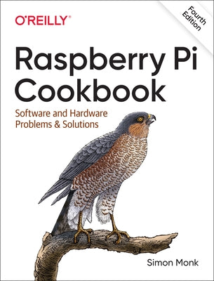 Raspberry Pi Cookbook: Software and Hardware Problems and Solutions Paperback O'Reilly Media