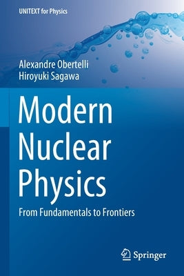 Modern Nuclear Physics: From Fundamentals to Frontiers Paperback Springer