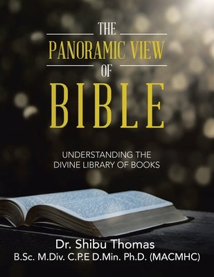 The Panoramic View of Bible: Understanding the Divine Library of Books Paperback Authorhouse