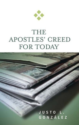 Apostles' Creed for Today Paperback Westminster John Knox Press