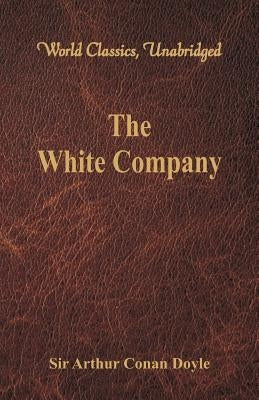 The White Company (World Classics, Unabridged) Paperback Alpha Edition