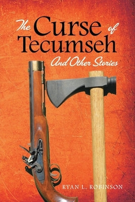 The Curse of Tecumseh: And Other Stories Paperback Word Art Publishing