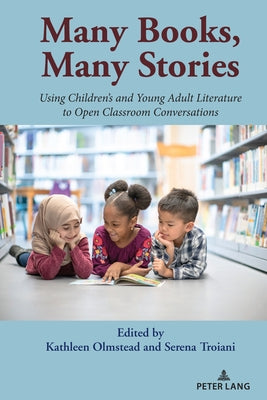 Many Books, Many Stories: Using Children's and Young Adult Literature to Open Classroom Conversations Paperback Peter Lang Copyright AG - Ipsuk