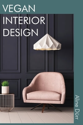 Vegan Interior Design Paperback Vegan Interior Design