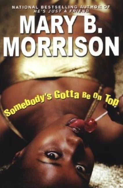 Somebody's Gotta Be On Top Paperback Kensington Publishing Corporation