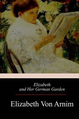 Elizabeth and Her German Garden Paperback Createspace Independent Publishing Platform