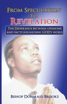 From Speculation to Revelation: The Difference Between Opinions and Facts Regarding God's Word Paperback Bd Books Publishing