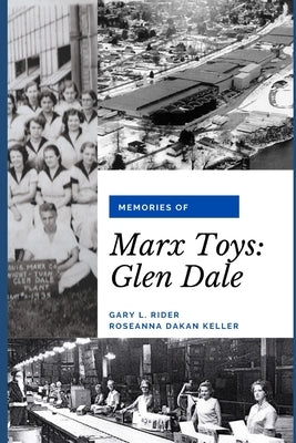 Memories of Marx Toys: Glen Dale Paperback Independently Published
